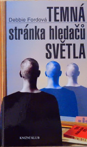 Temná stránka hledačů světla