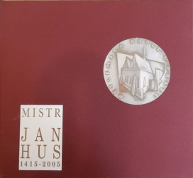 Mistr Jan Hus 1415 - 2005