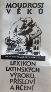 Moudrost věků - Lexikon latinských výroků, přísloví a rčení *