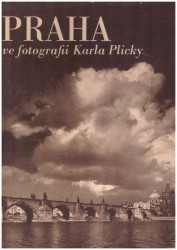 Praha ve fotografii Karla Plicky *