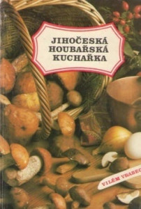 Jihočeská houbařská kuchařka*