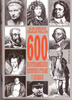 600 nejvýznamnějších diktátorů a tyranů v dějinách 