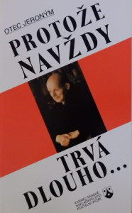 Protože navždy trvá dlouho