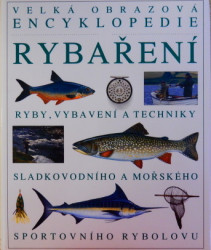 Rybaření - Velká obrazová encyklopedie