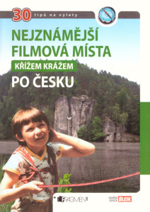 Nejznámější filmová místa - křížem krážem po Česku