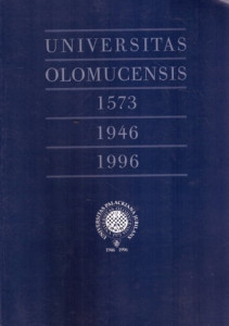 Universitas Olomucensis 1573, 1946, 1996 *