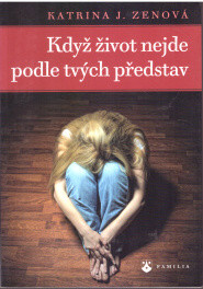 Když život nejde podle tvých představ *