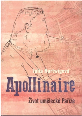 Apollinaire - život umělecké Paříže