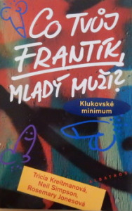Co tvůj Frantík mladý muži? 