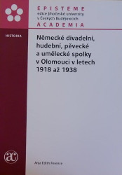Německé divadelní, hudební, pěvecké a umělecké spolky v Olomouci v letech 191 až 1938