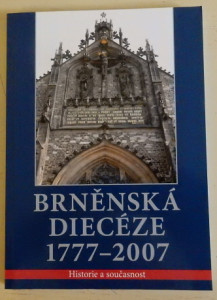 Brněnská diecéze 1777 - 2007: historie a současnost