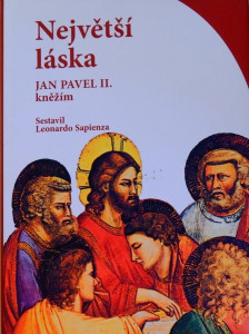 Největší láska - Jan Pavel II. kněžím
