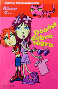 Alice a... Dóóóst dobrá ségra