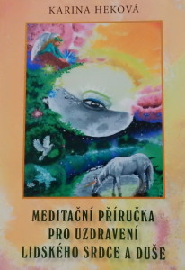 Meditační příručka pro uzdravení lidského srdce a duše