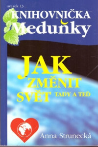 Jak změnit svět tady a teď