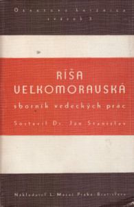 Ríša Veľkomoravská: sborník vědeckých prác