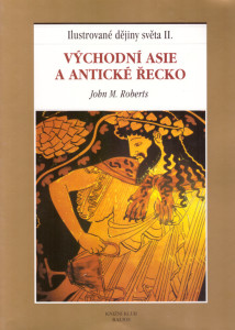 Východní Asie a antické Řecko- Ilustrované dějiny světa II. 