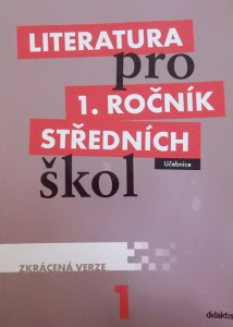 Literatura pro 1. ročník středních škol - UČEBNICE (ZKRÁCENÁ VERZE) 