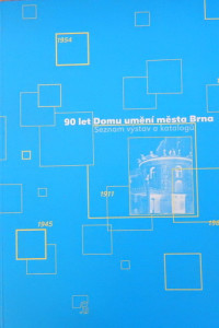 90 let Domu umění města Brna 