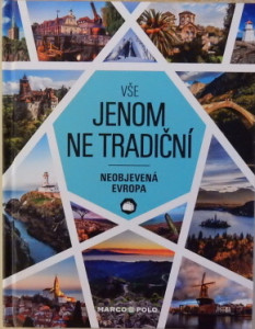 Vše, jenom ne tradiční. Neobjevená Evropa