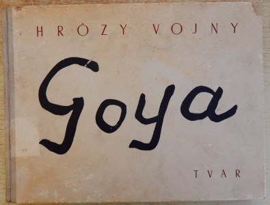 Goya - Hrozy vojny / Desastres de la Guerra