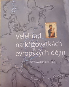 Velehrad na křižovatkách evropských dějin