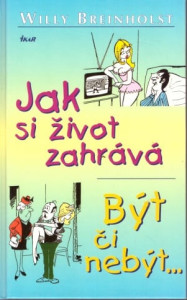 Jak si život zahrává - Být či nebýt...