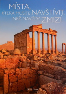 Místa, která musíte navštívit, než navždy zmizí