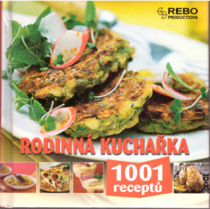 Rodinná kuchařka: 1001 receptů