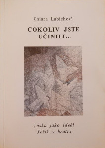Cokoliv jste učinili ...