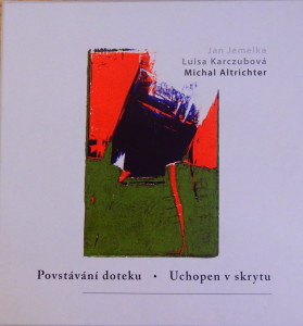 Povstání doteku, Uchopen v skrytu *