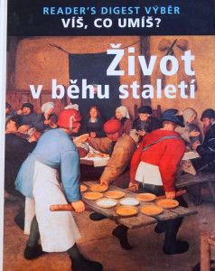 Víš, co umíš? - Život v běhu staletí
