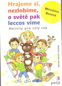 Hrajeme si, nezlobíme, o světě pak leccos víme
