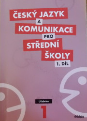 Český jazyk a komunikace pro střední školy 1. díl - UČEBNICE