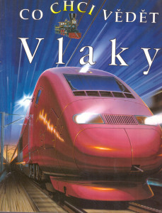 Co chci vědět: vlaky