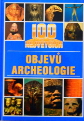 100 největších objevů archeologie