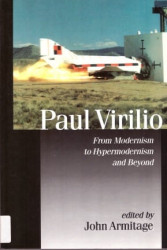 Paul Virilio: From Modernism to Hypermodernism and Beyond