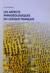 Les Aspects Phraséologiques du Lexque Francais